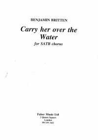 Carry Her Over The Water Britten Satb Sheet Music Songbook