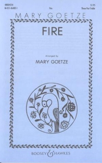 Fire Goetze 3-part Treble Sheet Music Songbook