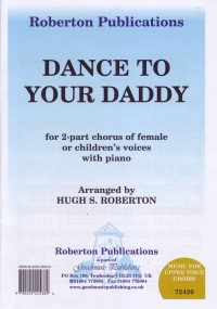 Dance To Your Daddy Roberton Sa Sheet Music Songbook