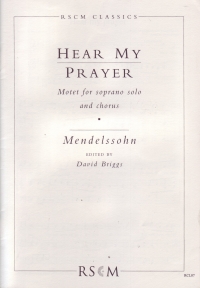 Hear My Prayer Motet Sop Solo & Satb Mendelssohn Sheet Music Songbook