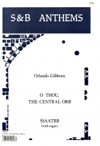 O Thou The Central Orb Gibbons Ssaatbb Sheet Music Songbook