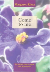 Come To Me Mixed Voices Rizza Sheet Music Songbook