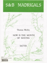 Now Is The Month Of Maying Morley Sattb Sheet Music Songbook