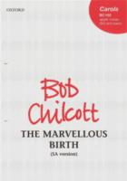 Marvellous Birth Chilcott Sa & Piano Sheet Music Songbook