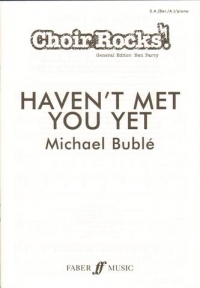 Havent Met You Yet M Buble Choir Rocks Sa/men Sheet Music Songbook