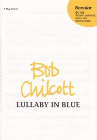 Lullaby In Blue Chilcott Sa & Piano Sheet Music Songbook