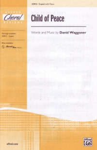 Child Of Peace   David Waggoner     2 Part Sheet Music Songbook