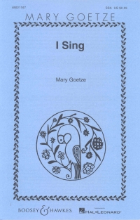 I Sing Goetze Ssa & Piano Sheet Music Songbook