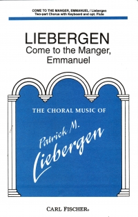 Come To The Manger Emmanuel 2pt    Liebergen Sheet Music Songbook