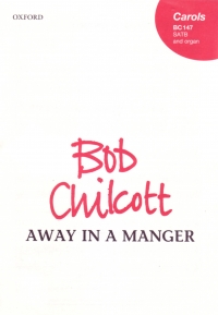 Away In A Manger Chilcott Satb & Organ Sheet Music Songbook