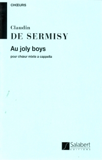 Au Joli Boys Sermisy 4-part Mixed Choir Sheet Music Songbook