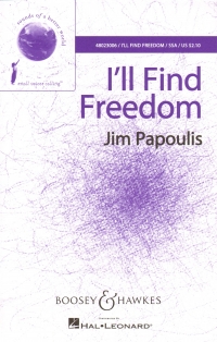 Ill Find Freedom Papoulis Ssa & Piano Sheet Music Songbook