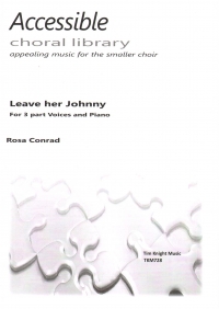 Leave Her Johnny Conrad 3 Part Voices & Piano Sheet Music Songbook