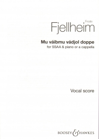 Mu Vaibmu Vadjol Doppe Fjellheim Ssaa & Piano Sheet Music Songbook