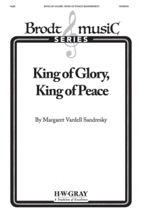 King Of Glory King Of Peace Unison Sandresky Sheet Music Songbook