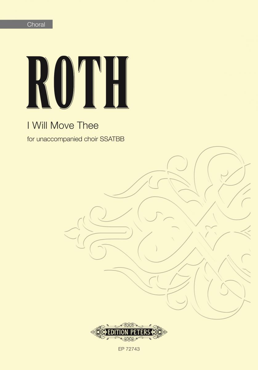 I Will Move Thee Roth Ssatbb Sheet Music Songbook