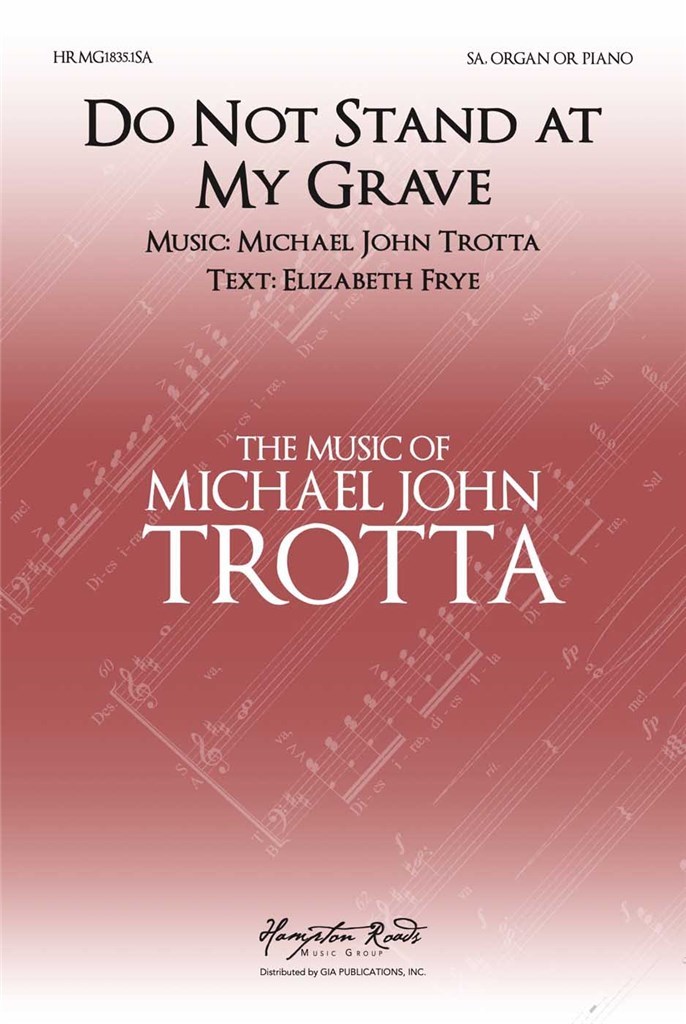 Do Not Stand At My Grave And Weep Trotta Sa Sheet Music Songbook