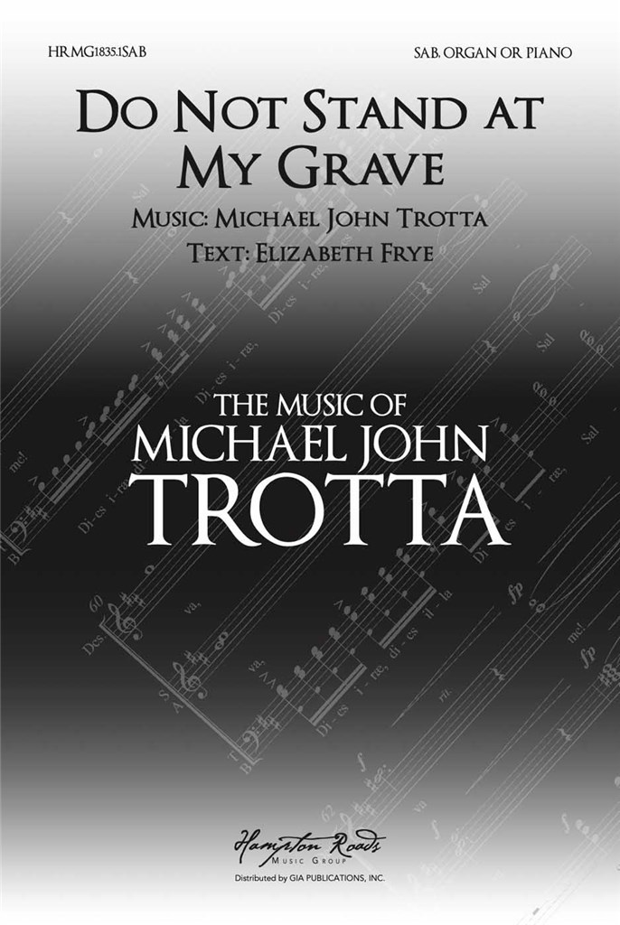 Do Not Stand At My Grave And Weep Trotta Sab Sheet Music Songbook