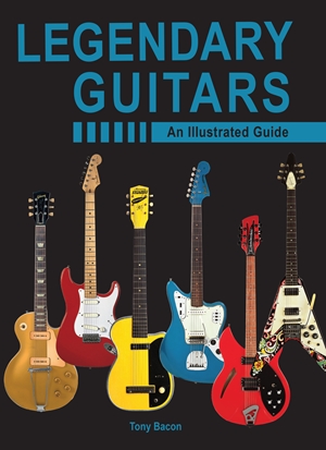 Legendary Guitars An Illustrated Guide Bacon Sheet Music Songbook