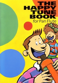 Happy Tune Book (tutor & Pan Flute) Not Panpipes! Sheet Music Songbook